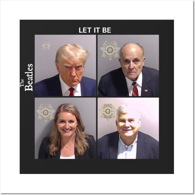 Trump Mugshot (Beatles Let It Be) Wall Art by Doctor Doom's Generic Latverian Storefront